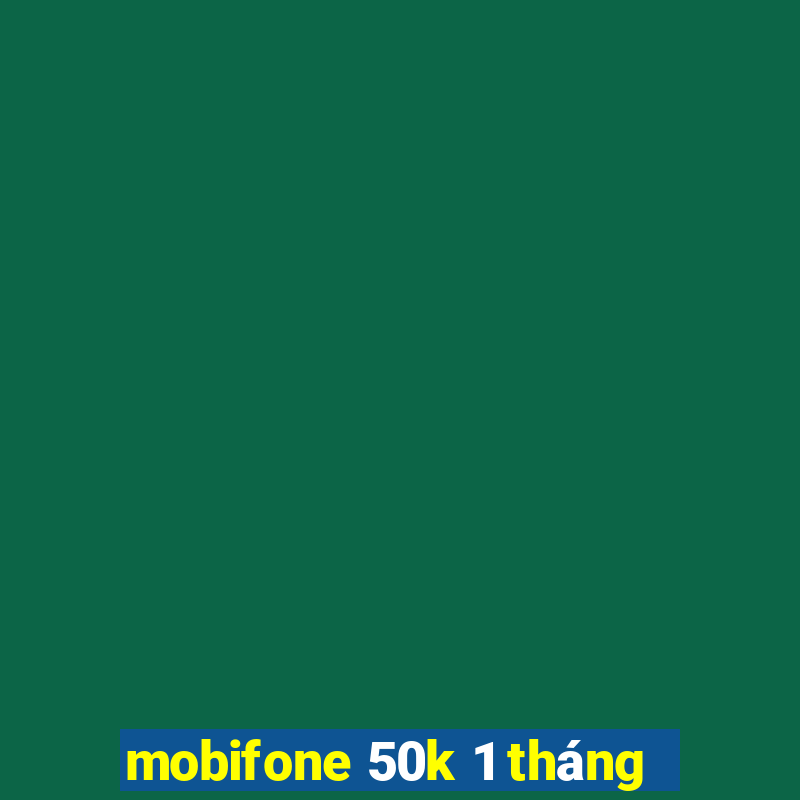 mobifone 50k 1 tháng