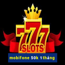 mobifone 50k 1 tháng