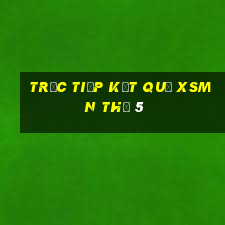 Trực tiếp kết quả XSMN Thứ 5