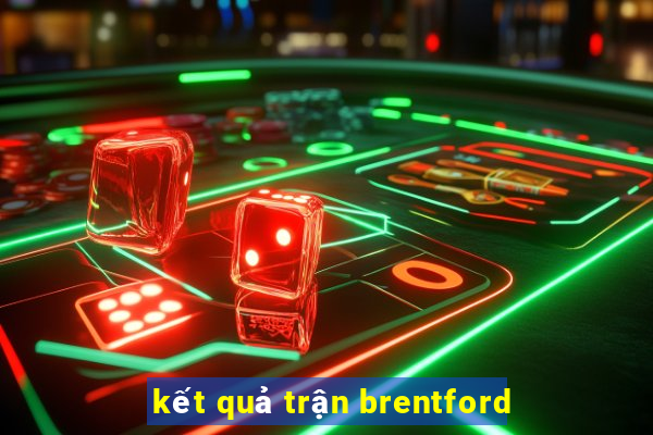 kết quả trận brentford