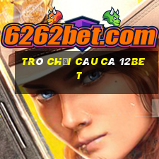 Trò chơi câu cá 12bet