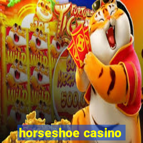 horseshoe casino