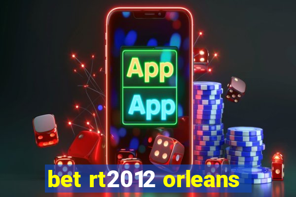 bet rt2012 orleans