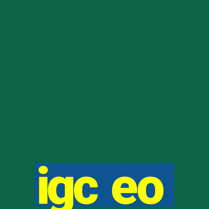 igc eo