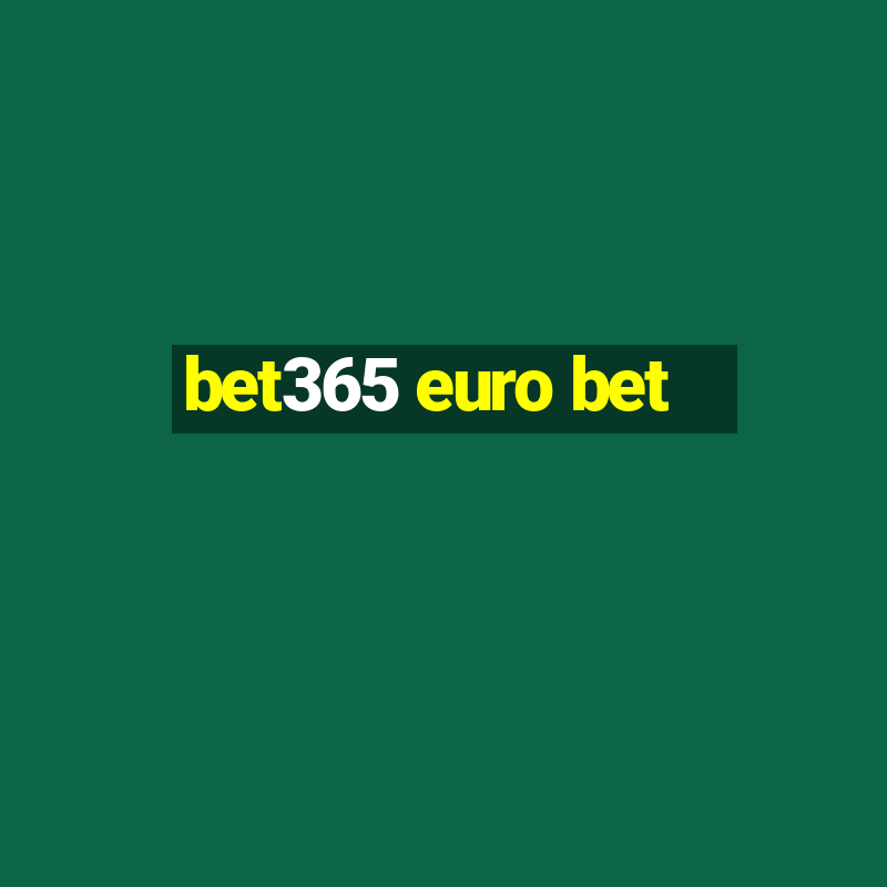 bet365 euro bet