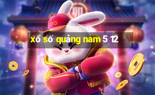 xổ số quảng nam 5 12