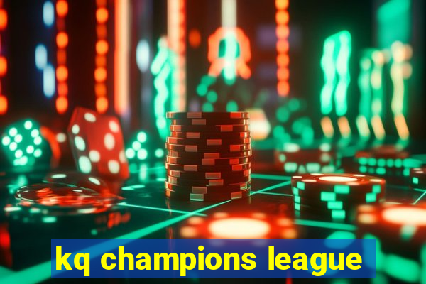 kq champions league