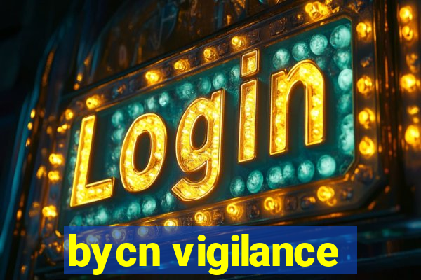 bycn vigilance