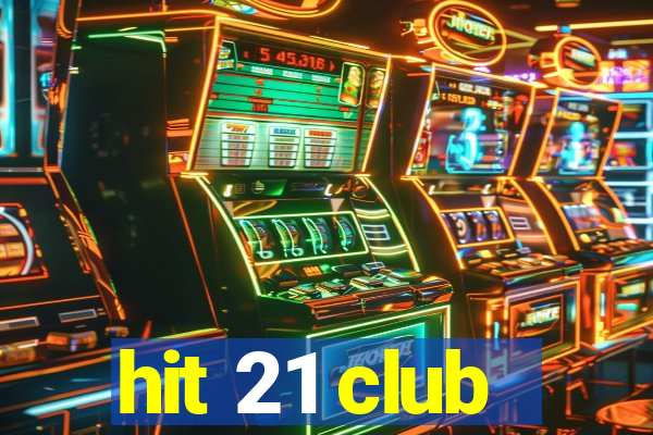 hit 21 club