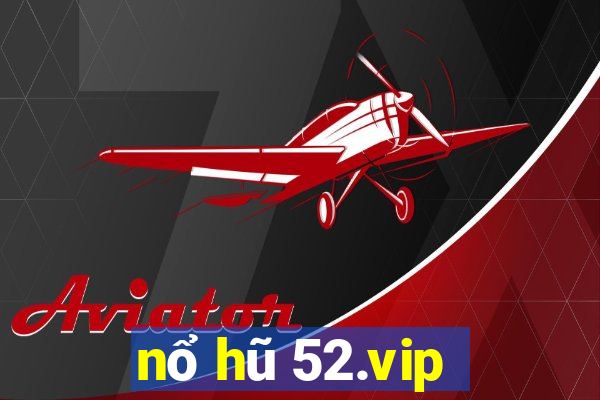 nổ hũ 52.vip