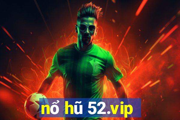 nổ hũ 52.vip