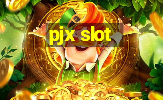 pjx slot