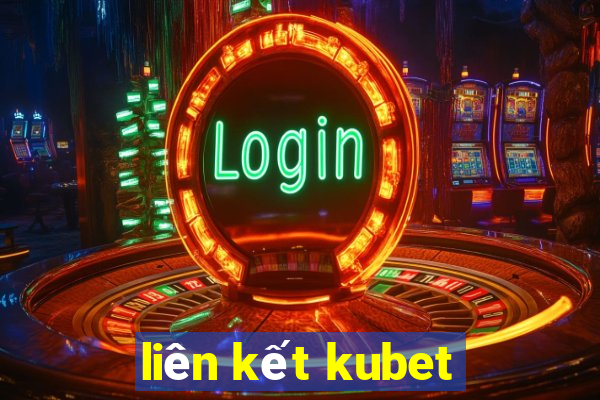 liên kết kubet