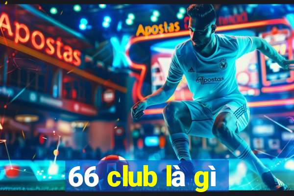 66 club là gì