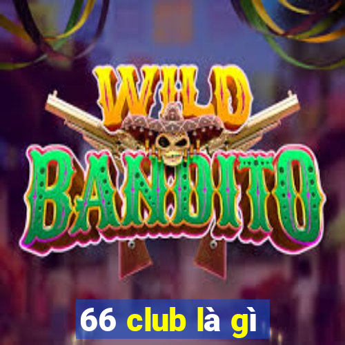 66 club là gì