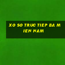 xo so truc tiep ba mien nam