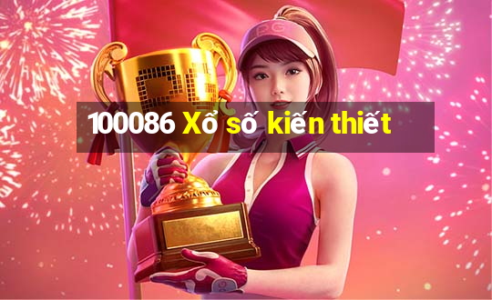 100086 Xổ số kiến thiết