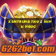 xsmtrung thu 2 minh ngoc