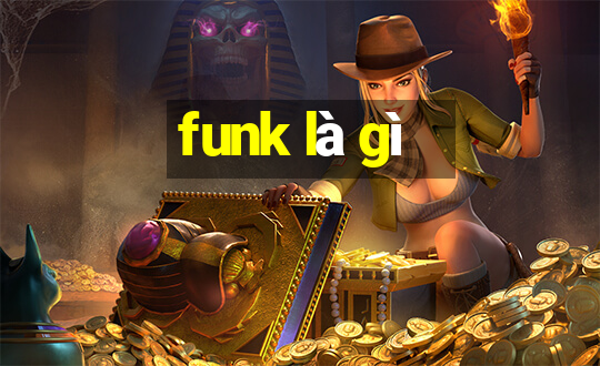 funk là gì