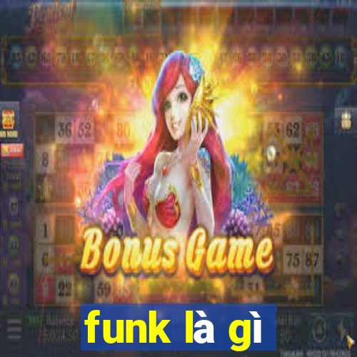 funk là gì