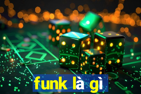 funk là gì