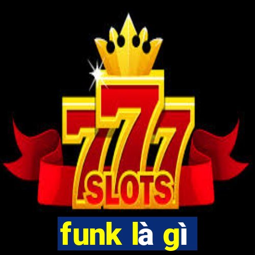 funk là gì