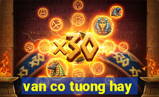 van co tuong hay