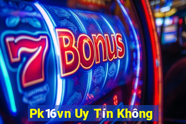 Pk16vn Uy Tín Không