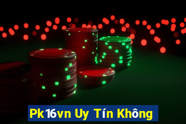 Pk16vn Uy Tín Không