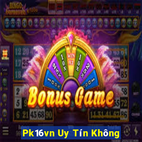 Pk16vn Uy Tín Không