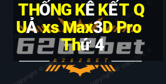 THỐNG KÊ KẾT QUẢ xs Max3D Pro Thứ 4