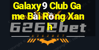 Galaxy9 Club Game Bài Rồng Xanh