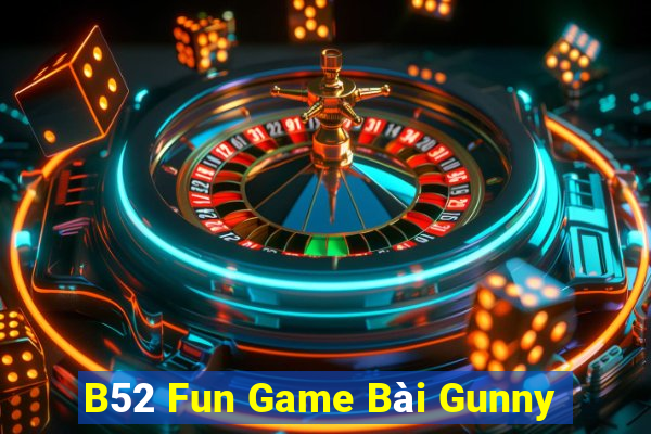 B52 Fun Game Bài Gunny