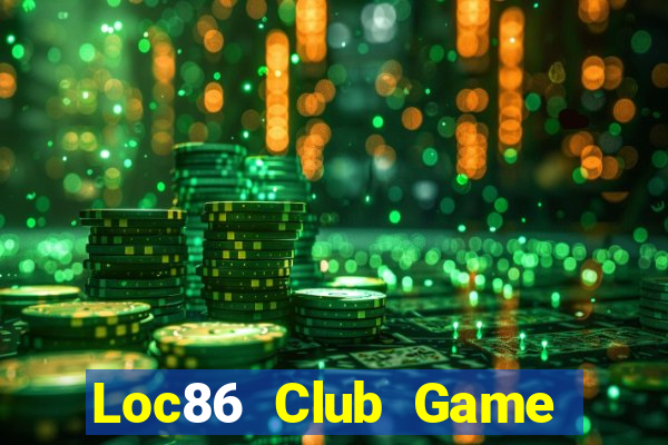 Loc86 Club Game Bài 247