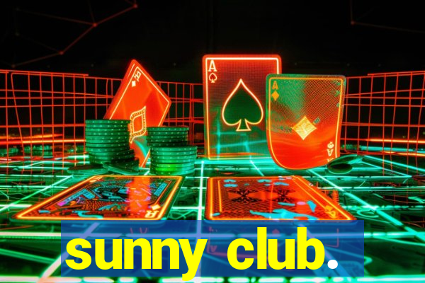 sunny club.