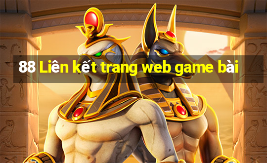 88 Liên kết trang web game bài