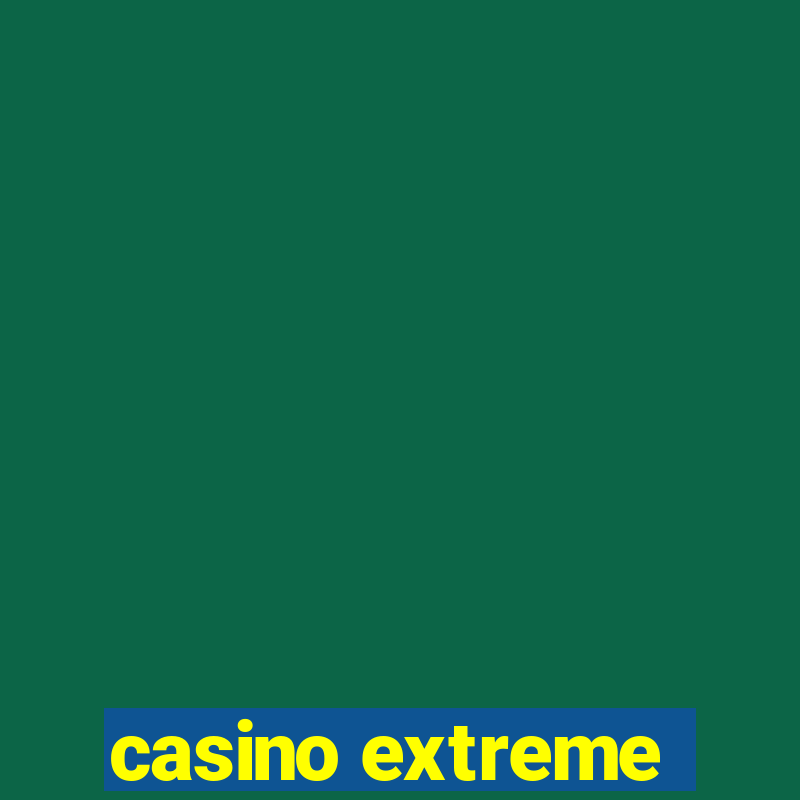 casino extreme