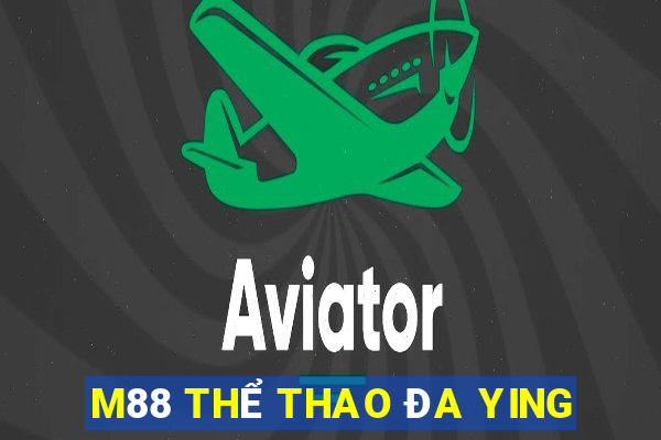 M88 THỂ THAO ĐA YING