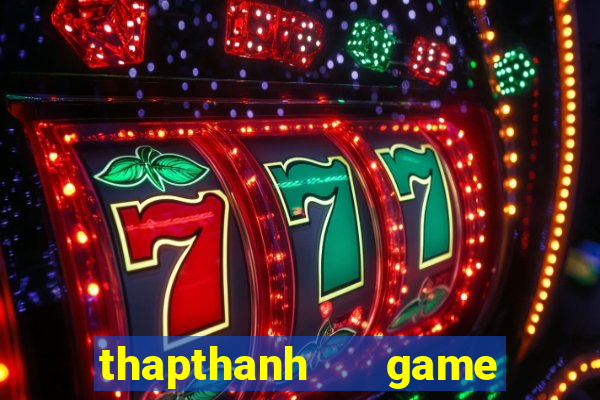 thapthanh   game bài online