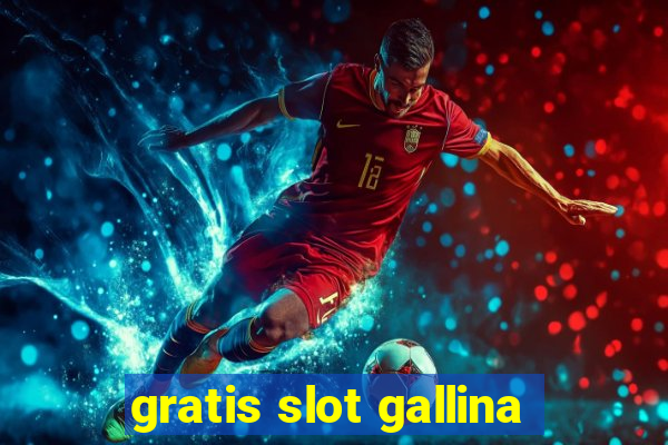 gratis slot gallina