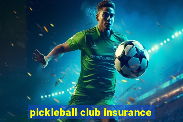 pickleball club insurance