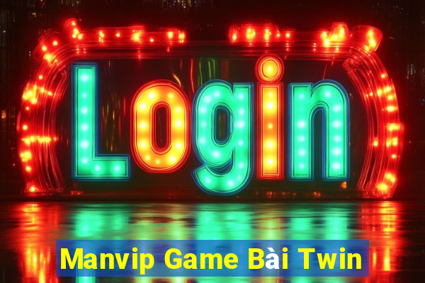 Manvip Game Bài Twin