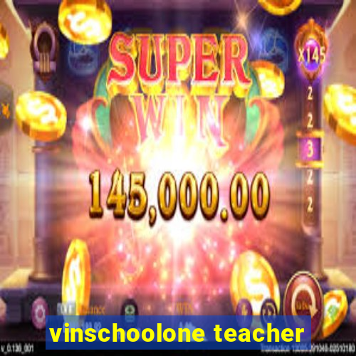 vinschoolone teacher