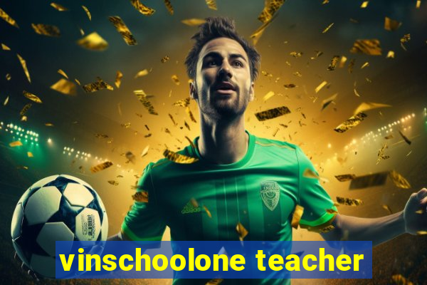 vinschoolone teacher