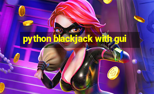 python blackjack with gui