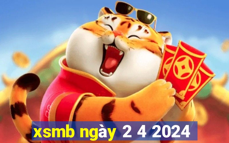 xsmb ngày 2 4 2024