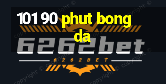 101 90 phut bong da