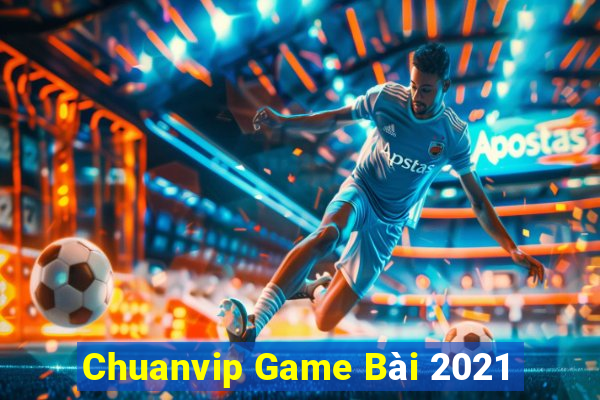 Chuanvip Game Bài 2021