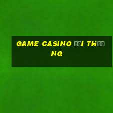 game casino đổi thưởng