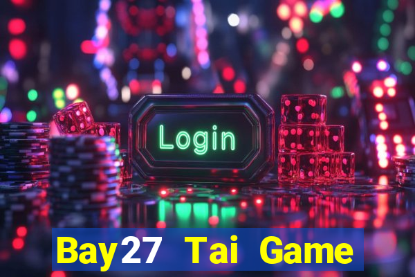 Bay27 Tai Game Bài Đổi Thưởng Uy Tín